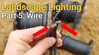Landscape lighting 101:  Best place to learn more about landscape lighting WIRE - Part 5 of 7