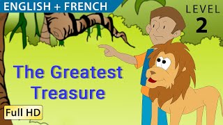 The Greatest Treasure: Bilingual- Learn French with English - Story for Children & Adults
