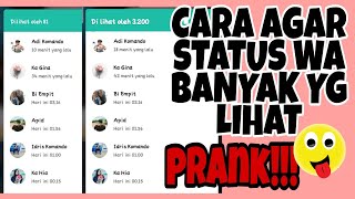 TUTORIAL AGAR STATUS WHATSAPP BANYAK YANG LIHAT?? PRANK!!