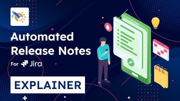 Automated Release Notes for Jira, explainer video