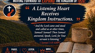A LISTENING HEART RECEIVES KINGDOM INSTRUCTIONS. 