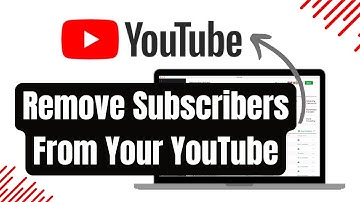 How to Remove Subscribers From Your YouTube Account 2024