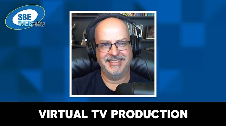 SBE WEBxtra - May 17, 2021 - Virtual TV Production...