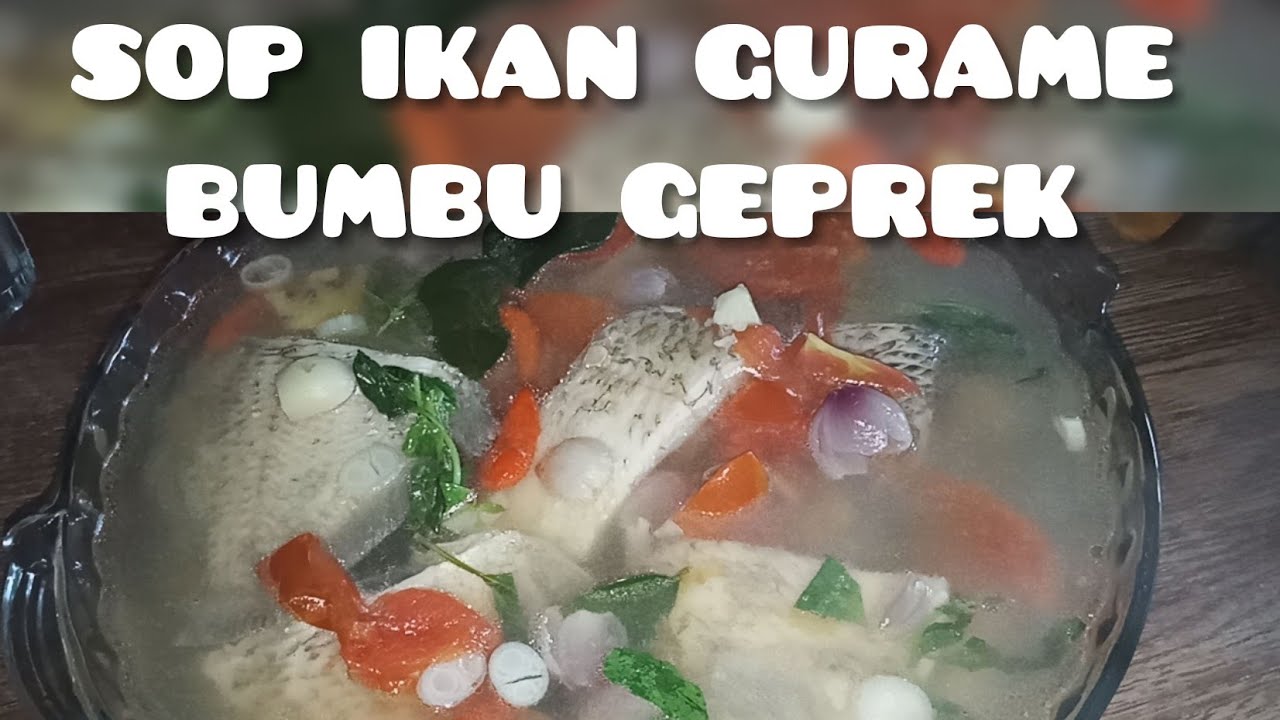 Sop Ikan Gurame Tanpa Minyak / Kuah Ikan Part. 2 / Gurame Kuah