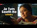 Jo Tum Saath Ho Lullaby   Full Video  Salaam Venky  Kajol Vishal J  Shreya Ghoshal Mithoon