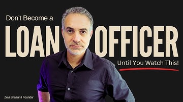 Don’t Become a Loan Officer Until You Watch This! [What You Don’t Know]