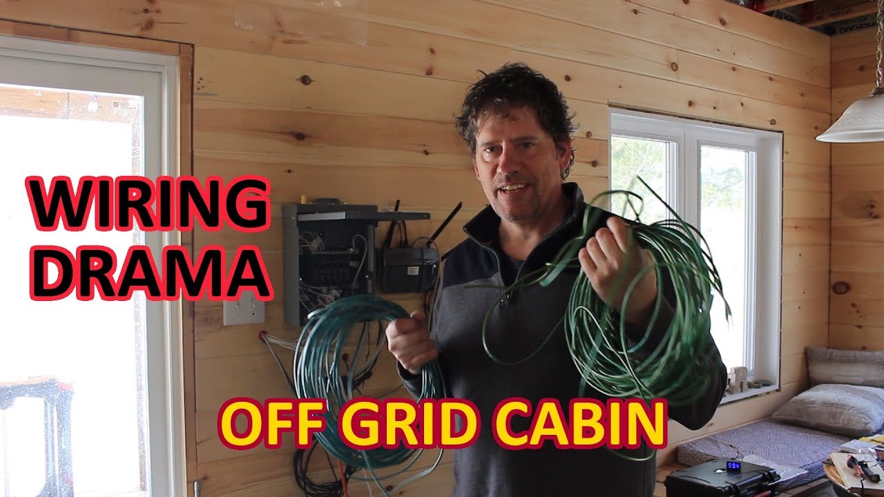 Wiring Drama at the Off Grid Cabin