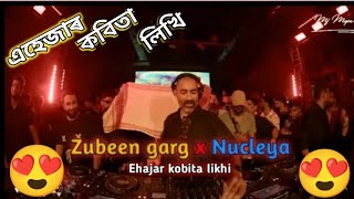 Ehajar Kobita likhi NUCLEYA x ZUBEEN GARG {nucleya play Zubeen Garg song } #nucleya #zubeengarg
