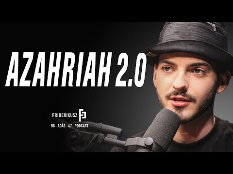 AZAHRIAH 2.0 - Beszélgetés Baukó Attilával / Friderikusz Podcast 96.