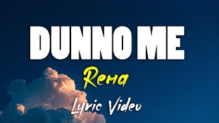 Rema_Dunno Me_Lyrics Video