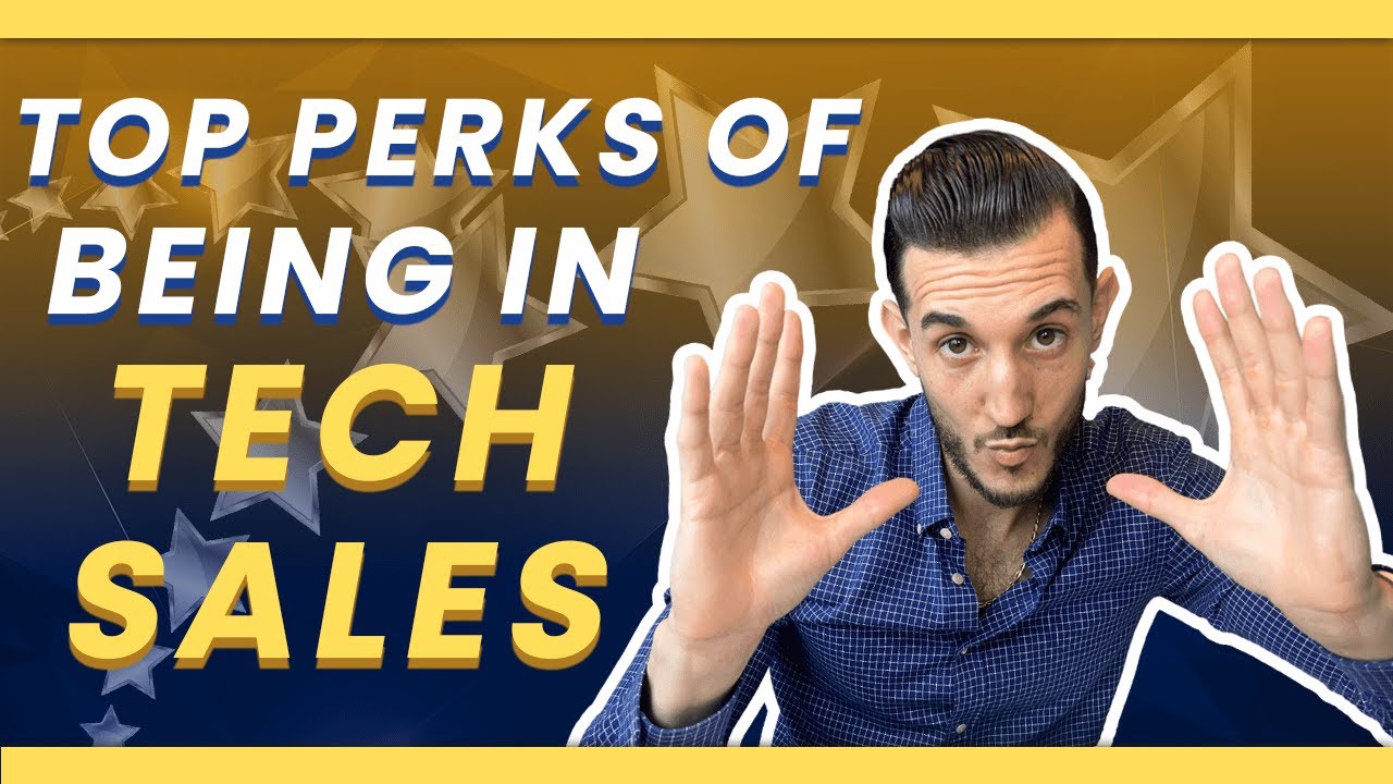 Tech Sales Career Top Perks of Being in Tech Sales YouTube
