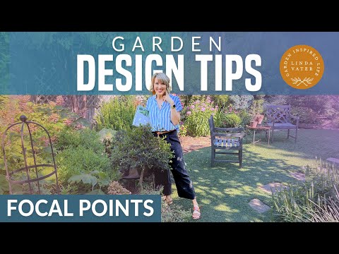 GARDEN DESIGN TIPS: Create Focal Points in the Garden