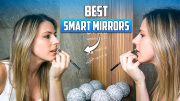 6 Best Smart Mirrors for a Tech Savvy Household