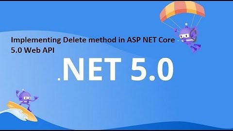 7.Implementing Delete method in ASP NET Core 5.0 Web API in Darija