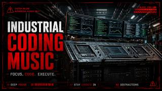 Industrial Coding Music | Deep Focus Electronic Mix