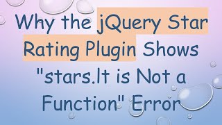 Why the jQuery Star Rating Plugin Shows stars.lt is Not a Function Error