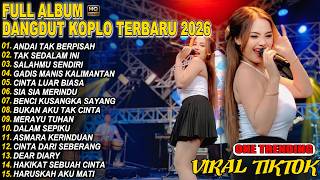 Dangdut Koplo Terbaru 2026 🔥 Andai Tak Berpsiah, Dalam Sepiku Full Album Viral TikTok