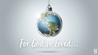 The Gathering Ottawa, December 11, 2022: “For God So Loved…YOU & I!” (Jeff Jantzi)