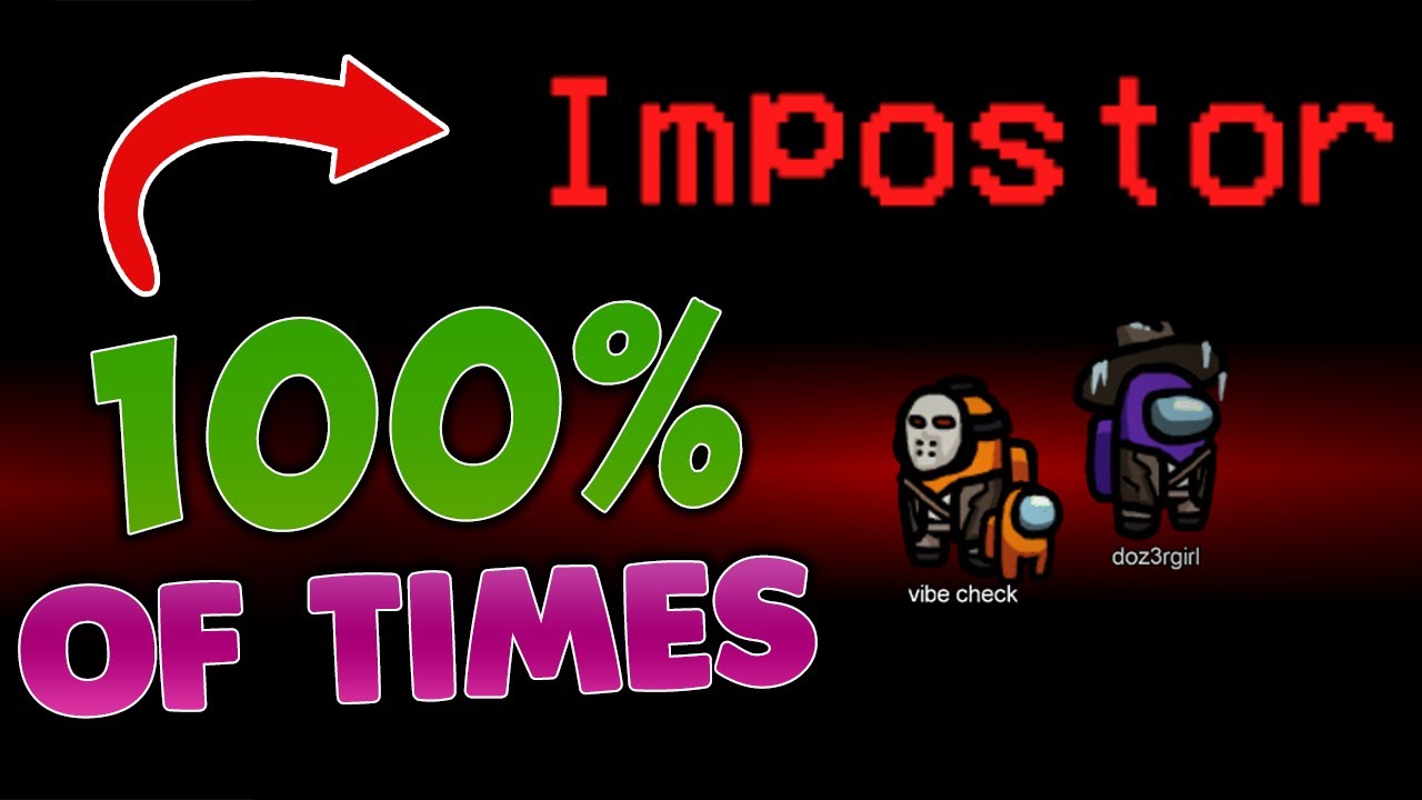 How To Be Imposter EVERY Time In Among Us With Proof YouTube