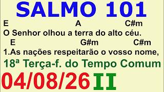 SALMO 101 TER. 04/08/26 O Senhor olhou a terra do alto céu