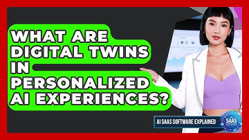 What Are Digital Twins In Personalized AI Experiences? - AI SaaS Software Explained