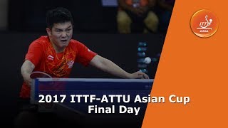 2017 ITTF-ATTU Asian Cup | Final Day