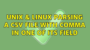 Unix & Linux: Parsing a CSV file with comma in one of its field