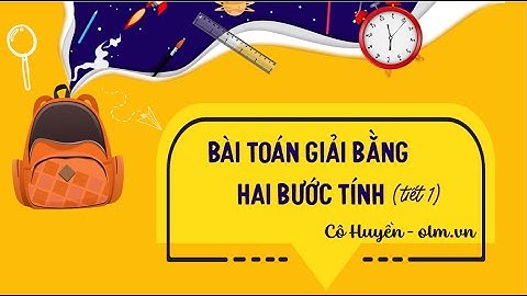 Giải toán bằng 2 phép tính lớp 3 năm 2024