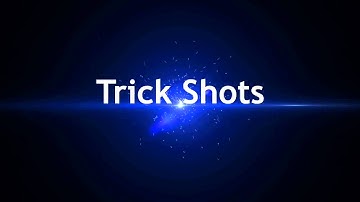 Trick Shot Intro