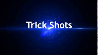 Trick Shot Intro