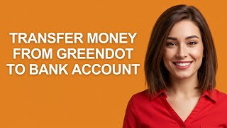 Transfer Money From Greendot To Bank Account - AshleyHowTo