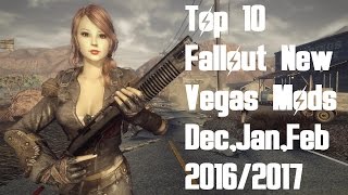 Top 10 Fallout New Vegas Mods - December, January, February 2016/2017