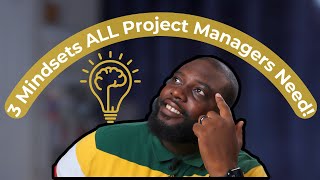 3 Mindset Shifts You NEED to Manage Projects Effectively