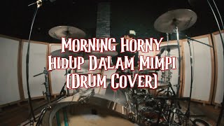 Morning Horny - Hidup Dalam Mimpi (Drum Cover)