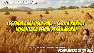 Legenda Asal Usul Padi – Cerita Rakyat Tanah Karo Sumatera Utara 