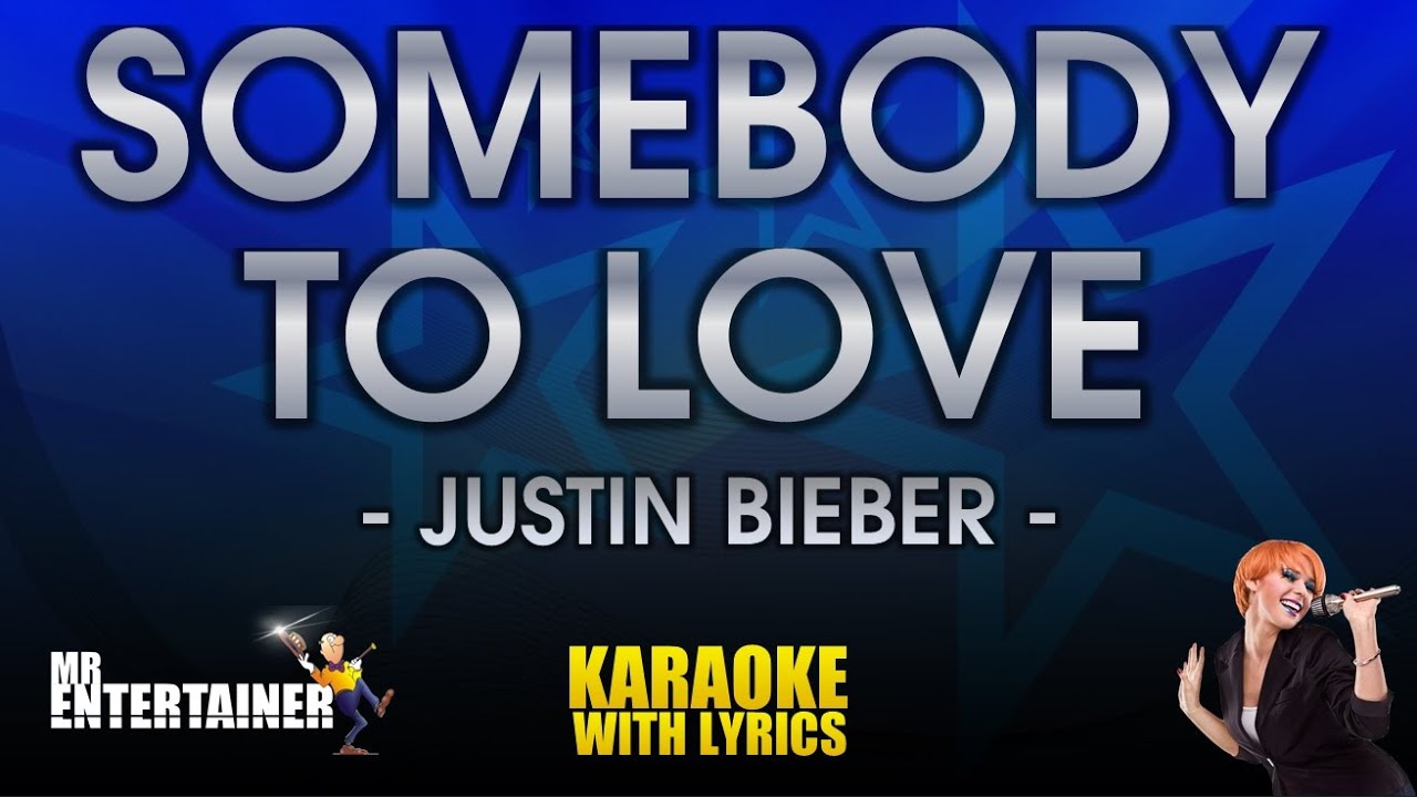 Somebody To Love - Justin Bieber (KARAOKE)