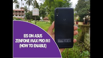 How to Enable EIS on ASUS Zenfone Max Pro M1 (Image Stabilization)