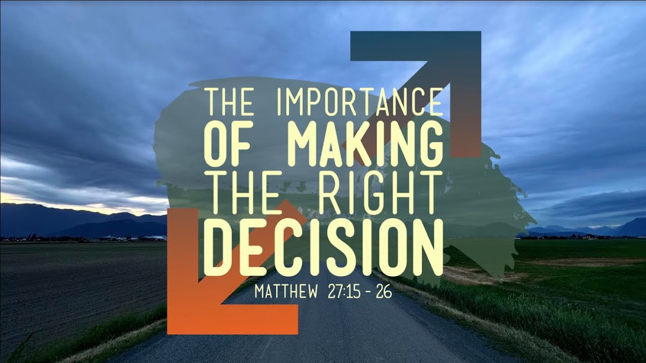 The Importance of making the right decision - YouTube