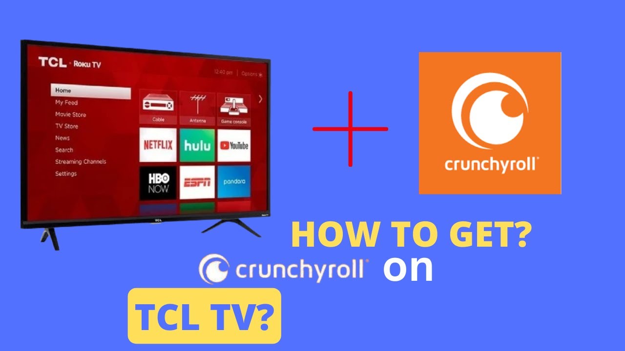 How to Get Crunchyroll on TCL TV? [ How To Get Crunchyroll on ANY TCL