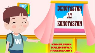 DENOTASYON AT KONOTASYON  - KAHULUGAN, HALIMBAWA AT PAGSASANAY