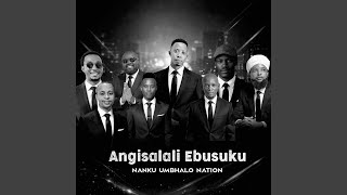 Angisalali Ebusuku (feat. Ntokozo Starring Zulu, Seluna Imbongi, Nhlanhla Mhlongo, Smartblack...