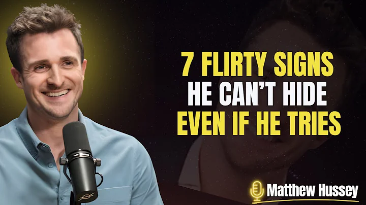 7 Flirty Behaviors Men Can’t Hide When They Like You | Matthew Hussey Motivation