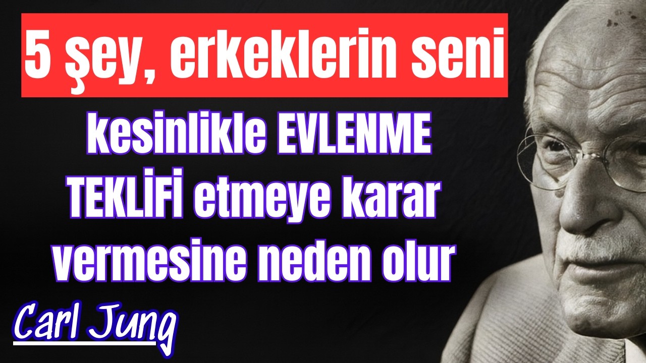 Erkekler kadınlara ancak şu 5 şey gerçekleştiğinde evlenme teklif eder - Carl Jung