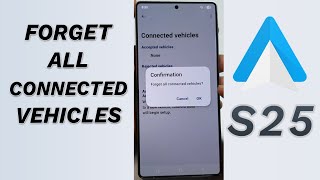 Galaxy S25/S25+/Ultra: How to Forget All Connected Vehicles In Android Auto