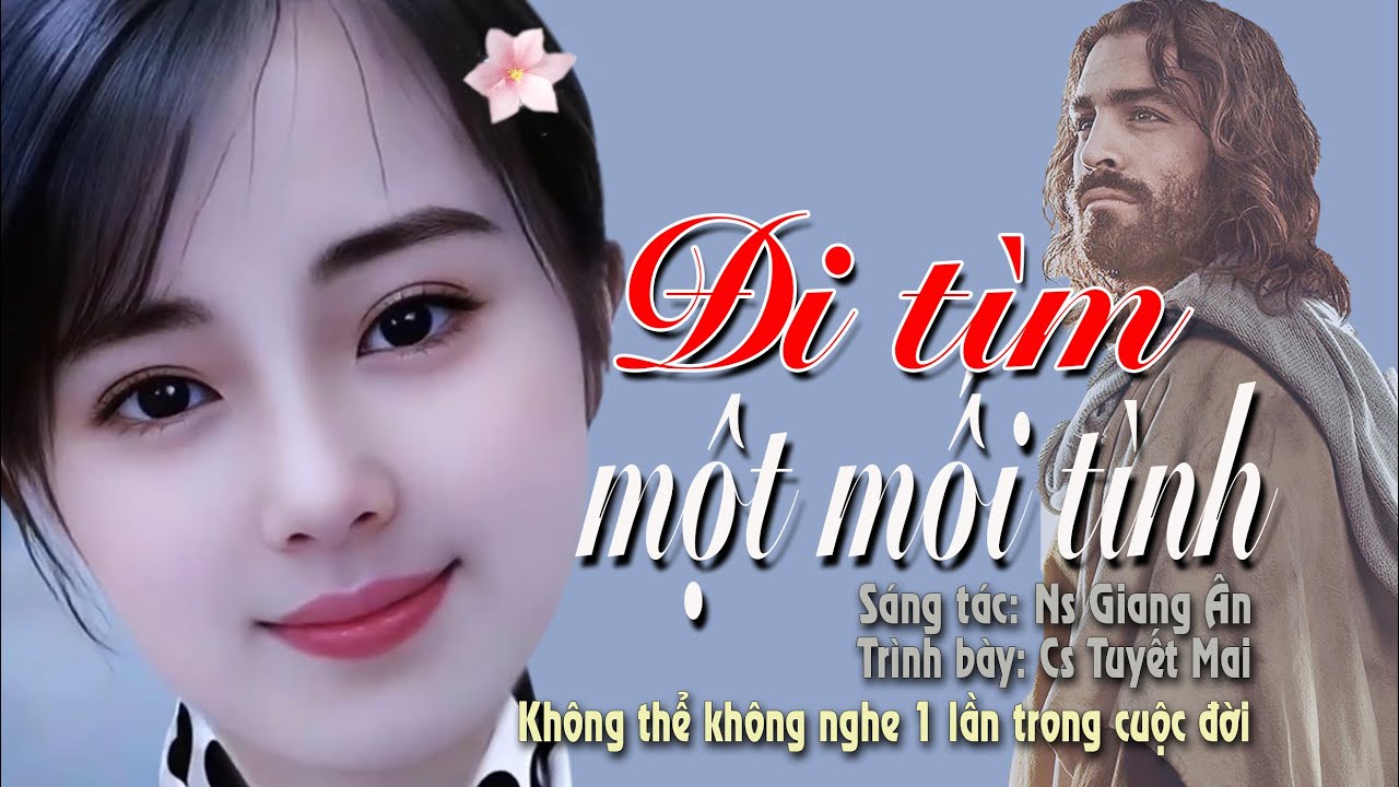 Đi tìm một mối tình.. Cs Tuyết Mai..Nghe xao xuyến cả cõi lòng