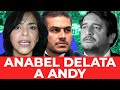 ¡ANDY ES EL REY DEL HUACHICOL! Anabel lo acusa con pruebas demoledoras