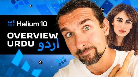 Helium 10 Overview In Urdu With Lailama Hasan - اردو