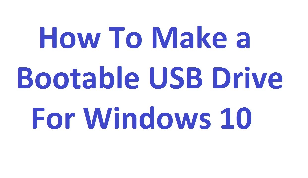 How to Make a Bootable USB Drive for Windows 10 - YouTube