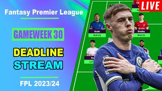 FPL Gameweek 30: DEADLINE STREAM | Live Q&A | Fantasy Premier League Tips 2023/24