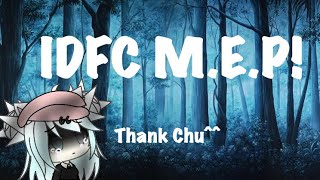 IDFC Meme MEP (CLOSED) ||Short sorry!|| (Read description)